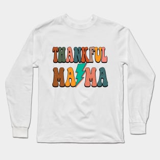 Thankful Mama Long Sleeve T-Shirt